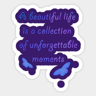 Beautiful life Sticker